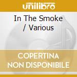In The Smoke / Various cd