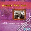 Hurry The Jug / Various cd
