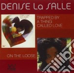 Denise Lasalle - On The Loose / Trapped By A Thing Called Love