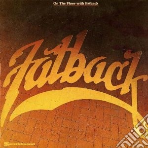 Fatback Band (The) - On The Floor cd musicale di The Fatback band