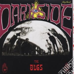 Bugs - Darkside cd musicale di Bugs