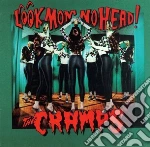 Cramps (The) - Look Mom No Head! cd