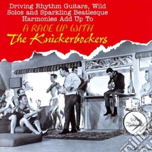 Knickerbockers (The) - Rave Up With cd musicale di Knickerbockers (The)