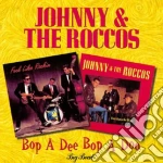 Johnny And The Roccos - Bop A Dee Bop A Doo cd