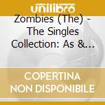 Zombies (The) - The Singles Collection: As & Bs 1964-1969 cd musicale di ZOMBIES