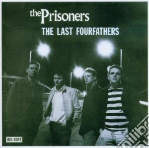 Prisoners (The) - Last Fourfathers cd musicale di Prisoners