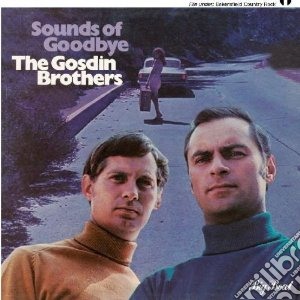 Gosdin Brothers - Sounds Of Goodbye cd musicale di The gosdin brothers