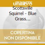 Scottsville Squirrel - Blue Grass Favorites cd musicale di The scottsville squi