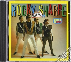 Rocky Sharpe & The Replays - Rock It To Mars cd musicale di Rocky sharpe & the replays