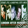 Flaming Stars (The) - London After Midnight (2 Cd) cd