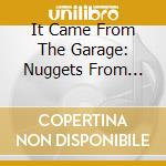 It Came From The Garage: Nuggets From Southern California / Various cd