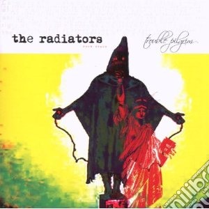 Radiators From Space (The) - Trouble Pilgrim cd musicale di Radiators The