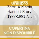 Zero: A Martin Hannett Story 1977-1991 / Various cd