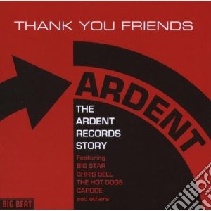 Thank You Friends-the Ardent Recordsstor (2 Cd) cd musicale di Star/c.bell V.a.(big