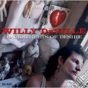 Willy Deville - Backstreets Of Desire cd musicale di Willy Deville