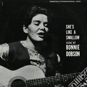 Bonnie Dobson - She's Like A Swallow cd musicale di Bonnie Dobson