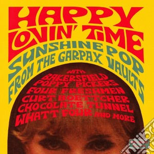 Happy Lovin Time - Sunshine Pop From The Grapax Vaults cd musicale di Artisti Vari