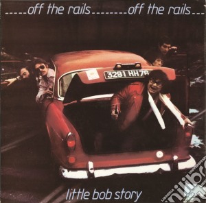 Little Bob Story - Off The Rails Plus Livein 78 cd musicale di Little bob story