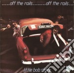 Little Bob Story - Off The Rails Plus Livein 78