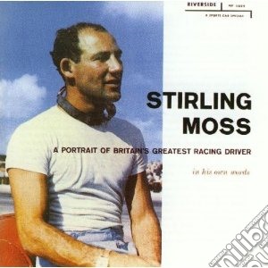 Stirling Moss - Portrait Of Britain'S Greatest Racing Driver cd musicale di Stirling Moss