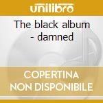 The black album - damned cd musicale di The Damned