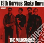 Milkshakes - 19th Nervous Shake Down cd