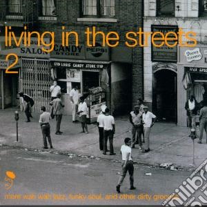 Living In The Streets Vol.2 / Various cd musicale di Artisti Vari