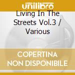Living In The Streets Vol.3 / Various cd