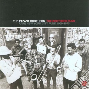 Pazant Brothers (The) - Brothers Funk-rare New York Funk 1969-19 cd musicale di The pazant brothers