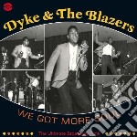 Dyke & The Blazers - We Got More Soul- Ultimate Broadway Funk (2 Cd)
