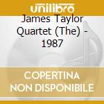 James Taylor Quartet (The) - 1987 cd musicale di JAMES TAYLOR QUARTET