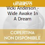 Vicki Anderson - Wide Awake In A Dream cd
