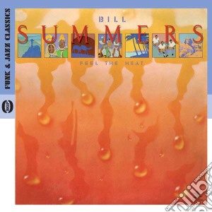 Bill Summers - Feel The Heat cd musicale di Summers Bill
