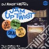 Dj Andy Smith S Jam Up Twist / Various cd