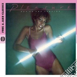Pleasure - Get To The Feeling cd musicale di Pleasure