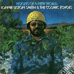 Lonnie Liston Smith - Visions Of A New World cd musicale di Lonnie liston Smith