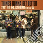 Things Gonna Get Better - Street Funk And Jazz Grooves 1970-1977