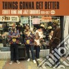 Things Gonna Get Better - Street Funk And Jazz Grooves 1970-1977 cd