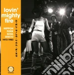 Lovin' Mighty Fire: Nippon Funk Soul Disco 1973-1983 / Various cd