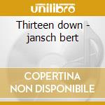 Thirteen down - jansch bert cd