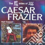Caesar Frazier - Hail Caesar! + '75