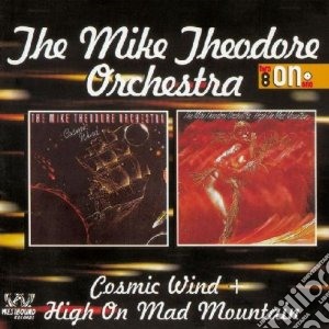 Mike Theodore Orchestra (The) - Cosmic Wind / High On Mad Mountain cd musicale di The mike theodore orchestra
