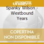 Spanky Wilson - Westbound Years cd