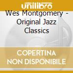Wes Montgomery - Original Jazz Classics cd