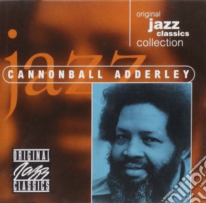 Cannonball Adderley - Original Jazz Classics Collection cd musicale di Cannonball Adderley