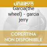 Garcia(the wheel) - garcia jerry cd