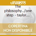 The philosophy../one step - taylor johnnie cd musicale di Johnnie Taylor
