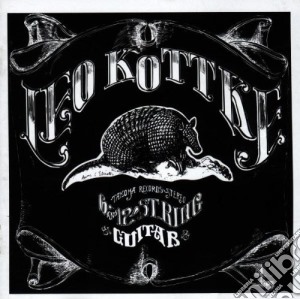 Leo Kottke - 6 And 12 String Guitar cd musicale di KOTTKE LEO