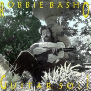 Robbie Basho - Guitar Soli cd musicale di Robbie Basho