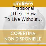 Traditional (The) - How To Live Without Blood cd